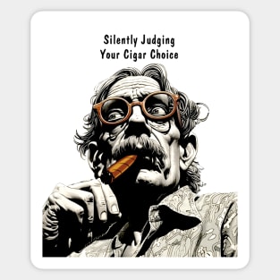 Cigar Smoker: Silently Judging Your Cigar Choice on a light (knocked out) background Sticker